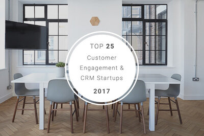 Top 25 CRM and customer engagement startups